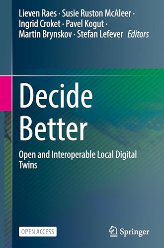 Decide Better: Open and Interoperable Local Digital Twins Decide Better: Open and Interoperable Local Digital Twins von Springer