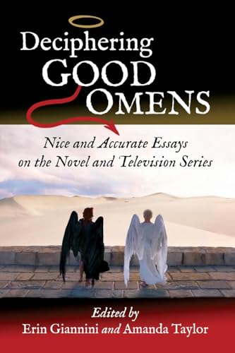 Deciphering Good Omens: Nice and Accurate Essays on the Novel and Television Series