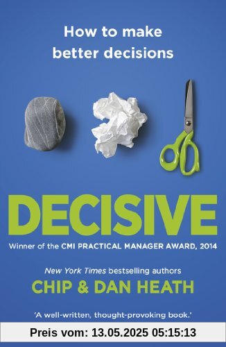 Decisive: How to Make Better Decisions