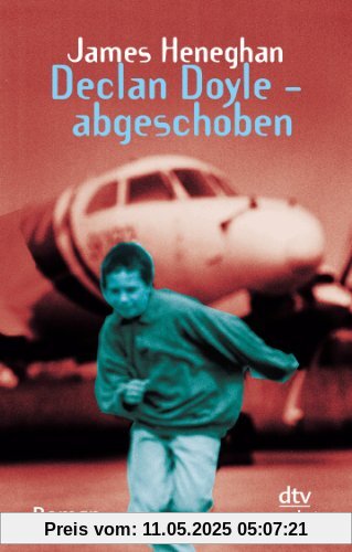 Declan Doyle - abgeschoben: Roman Declan Doyle - abgeschoben: Roman