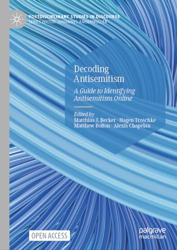 Decoding Antisemitism: A Guide to Identifying Antisemitism Online (Postdisciplinary Studies in Discourse) von Palgrave Macmillan