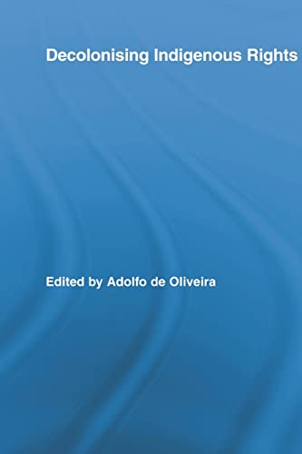 Decolonising Indigenous Rights (Routledge Studies in Anthropology)