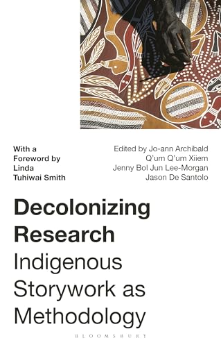 Decolonizing Research: Indigenous Storywork as Methodology