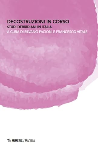 Decostruzioni in corso. Studi derridiani in Italia (Macula) von Mimesis