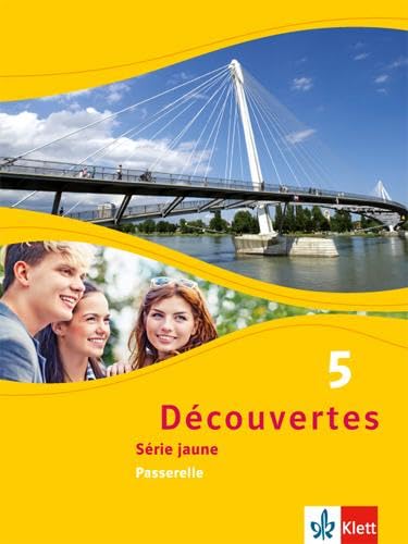 Découvertes 5. Série jaune - Passerelle: Schulbuch (flexibler Einband) 5. Lernjahr (Découvertes. Série jaune (ab Klasse 6). Ausgabe ab 2012) von Klett