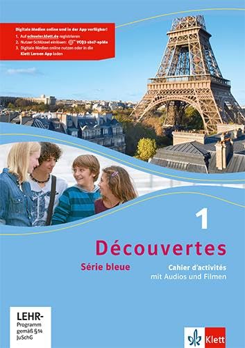 Découvertes 1. Série bleue (ab Klasse 7): Cahier d'activités mit Audios und Filmen 1. Lernjahr (Découvertes. Série bleue (ab Klasse 7). Ausgabe ab 2012) von Klett