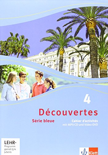 Découvertes 4. Série bleue (ab Klasse 7): Cahier d'activités mit Audios und Filmen 4. Lehrjahr (Découvertes. Série bleue (ab Klasse 7). Ausgabe ab 2012)