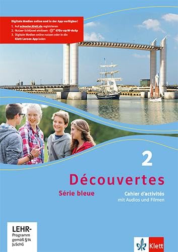Découvertes 2. Série bleue (ab Klasse 7): Cahier d'activités mit Audios und Filmen 2. Lernjahr (Découvertes. Série bleue (ab Klasse 7). Ausgabe ab 2012)