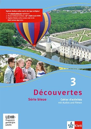 Découvertes 3. Série bleue (ab Klasse 7): Cahier d'activités mit Audios und Filmen 3. Lernjahr (Découvertes. Série bleue (ab Klasse 7). Ausgabe ab 2012)