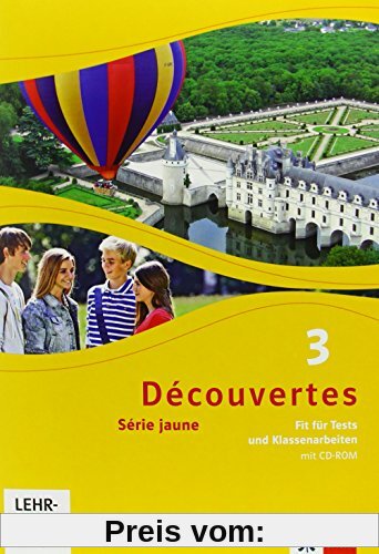 Découvertes / Fit für Tests und Klassenarbeiten mit CD-ROM und Lösungen: Série jaune (ab Klasse 6)