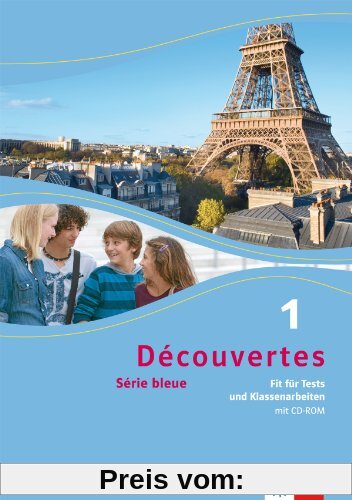 Découvertes / Fit für Tests und Klassenarbeiten mit CD-ROM: Série bleue (ab Klasse 7)