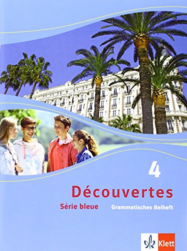 Découvertes 4. Série bleue: Grammatisches Beiheft 4. Lehrjahr (Découvertes. Série bleue (ab Klasse 7). Ausgabe ab 2012) von Klett Ernst /Schulbuch