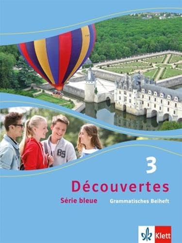 Découvertes 3. Série bleue: Grammatisches Beiheft 3. Lernjahr (Découvertes. Série bleue (ab Klasse 7). Ausgabe ab 2012)