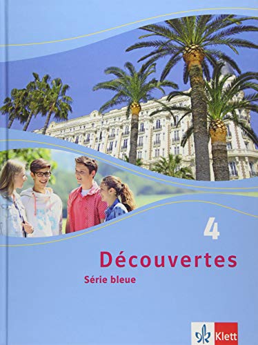 Découvertes 4. Série bleue: Schulbuch (fester Einband) 4. Lehrjahr (Découvertes. Série bleue (ab Klasse 7). Ausgabe ab 2012) von Klett