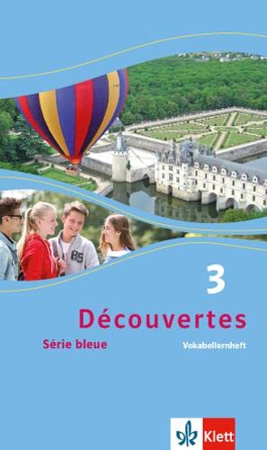 Découvertes 3. Série bleue: Vokabellernheft 3. Lernjahr (Découvertes. Série bleue (ab Klasse 7). Ausgabe ab 2012)