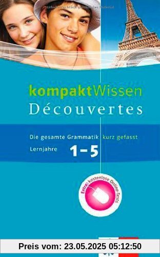 Découvertes 1.-5. Lernjahr: kompaktWissen: Die gesamte Grammatik kurz gefasst mit Online-Tests