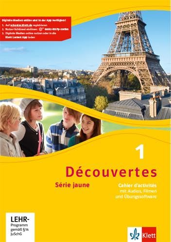 Découvertes 1. Série jaune (ab Klasse 6): Cahier d'activités mit Audios, Filmen und Übungssoftware 1. Lernjahr (Découvertes. Série jaune (ab Klasse 6). Ausgabe ab 2012)