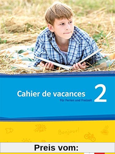 Découvertes 2 - Cahier de vacances: Série jaune und Série bleue / Für Ferien und Freizeit