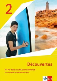 Découvertes 2. Ausgabe 1. oder 2. Fremdsprache. Fit für Tests und Klassenarbeiten mit Lösungen und Mediensammlung 2. Lernjahr von Klett