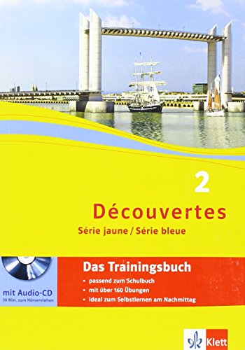 Découvertes 2. Série jaune, Série bleue: Das Trainingsbuch mit Audios 2. Lernjahr Découvertes 2. Série jaune, Série bleue: Das Trainingsbuch mit Audios 2. Lernjahr