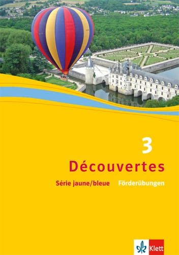 Découvertes 3. Série jaune und Série bleue: Förderübungen 3. Lernjahr