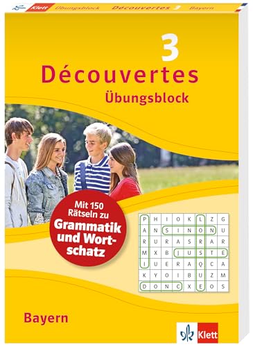 Découvertes 3 Bayern (ab 2017) - Übungsblock: 150 Rätsel zu Grammatik und Wortschatz (Découvertes. Ausgabe für Bayern ab 2017) von Klett Lerntraining