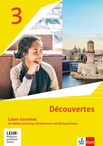 Découvertes 3. Ausgabe 1. oder 2. Fremdsprache: Cahier d'activités mit Mediensammlung, Vokabeltrainer und Übungssoftware 3. Lernjahr (Découvertes. Ausgabe 1. oder 2. Fremdsprache ab 2020)