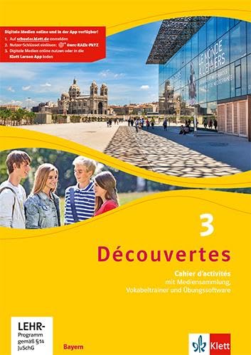 Découvertes 3. Ausgabe Bayern: Cahier d’activités mit Mediensammlung, Vokabeltrainer und Übungssoftware 3. Lernjahr (Découvertes. Ausgabe für Bayern ab 2017)