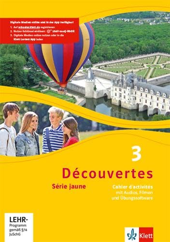 Découvertes 3. Série jaune (ab Klasse 6): Cahier d'activités mit Audios, Filmen und Übungssoftware 3. Lernjahr (Découvertes. Série jaune (ab Klasse 6). Ausgabe ab 2012)