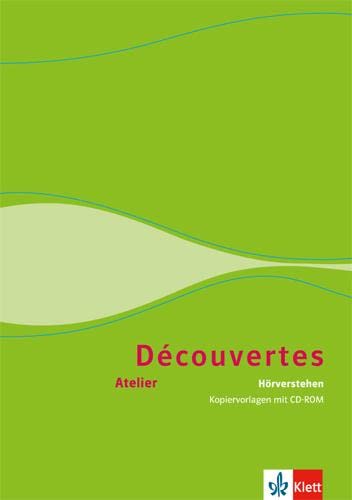 Découvertes Atelier. Hörverstehen: Kopiervorlagen mit CD-ROM Klasse 6-10 von Klett Ernst /Schulbuch