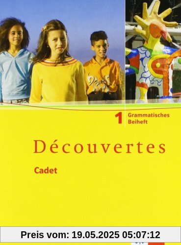 Découvertes Cadet. Das neue Lehrwerk speziell für jüngere Lerner: Découvertes Cadet 1. Das neue Lehrwerk speziell für jüngere Lerner / Grammatisches Beiheft 5. Schuljahr: BD 1 Découvertes Cadet. Das neue Lehrwerk speziell für jüngere Lerner: Découvertes Cadet 1. Das neue Lehrwerk speziell für jüngere Lerner / Grammatisches Beiheft 5. Schuljahr: BD 1