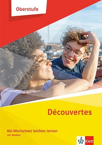Découvertes Oberstufe: Abi-Wortschatz leichter lernen mit Medien Klasse 11/12 (G8), Klasse 12/13 (G9)