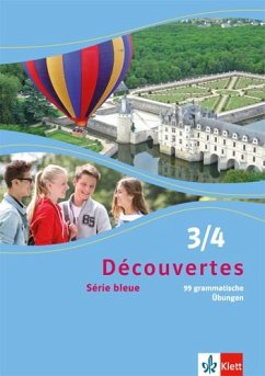 Découvertes Série bleue 3 und 4. 99 grammatische Übungen. Schüler- und Lehrermaterial von Klett