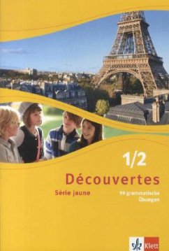 Découvertes 1/2. Série jaune. 99 grammatische Übungen für Klassen 6 und 7 1./2. Lernjahr von Klett