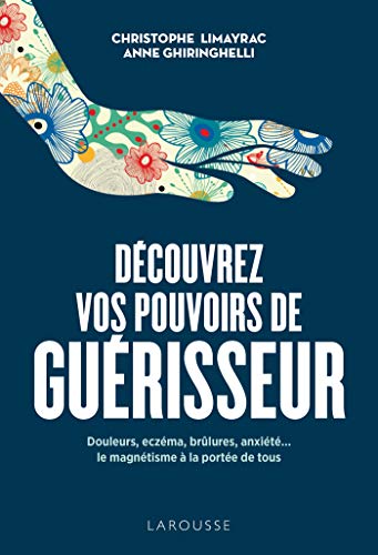 Découvrez vos pouvoirs de guérisseur von Larousse