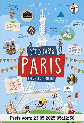 Découvrir Paris est un jeu d'enfant : Comment devenir incollable sur la capitale ! Découvrir Paris est un jeu d'enfant : Comment devenir incollable sur la capitale !