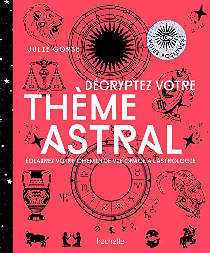 Décryptez votre thème astral: Eclairez votre chemin de vie grâce à l'astrologie von HACHETTE PRAT