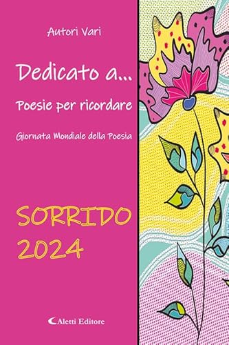 Dedicato a... Poesie per ricordare. Sorrido (2024) (Orizzonti) von Aletti editore