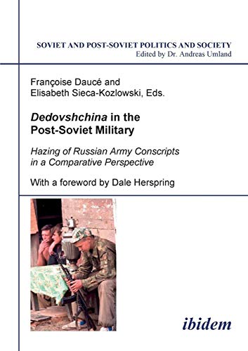 Dedovshchina in the Post-Soviet Military: Hazing of Russian Army Conscripts in a Comparative Perspective