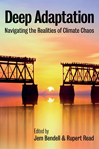 Deep Adaptation: Navigating the Realities of Climate Chaos von Polity