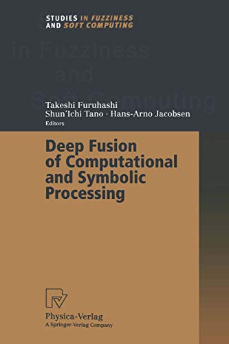 Deep Fusion of Computational and Symbolic Processing (Studies in Fuzziness and Soft Computing) (Studies in Fuzziness and Soft Computing, 59, Band 59) von Physica