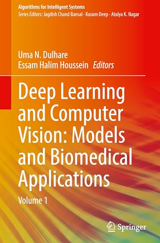 Deep Learning and Computer Vision: Models and Biomedical Applications: Volume 1 (Algorithms for Intelligent Systems) von Springer