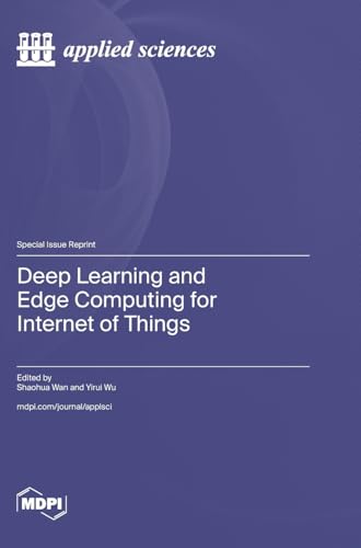 Deep Learning and Edge Computing for Internet of Things von MDPI AG