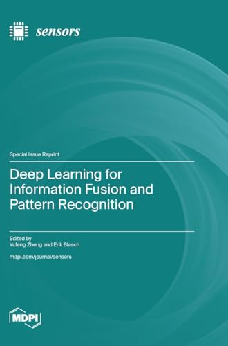 Deep Learning for Information Fusion and Pattern Recognition von MDPI AG