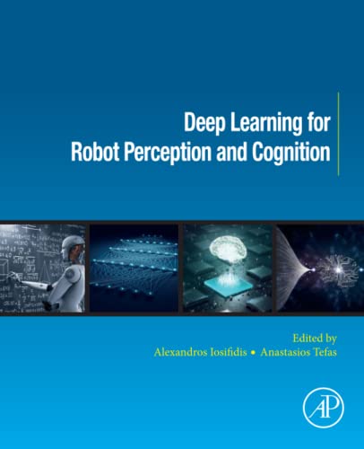 Deep Learning for Robot Perception and Cognition von Academic Press