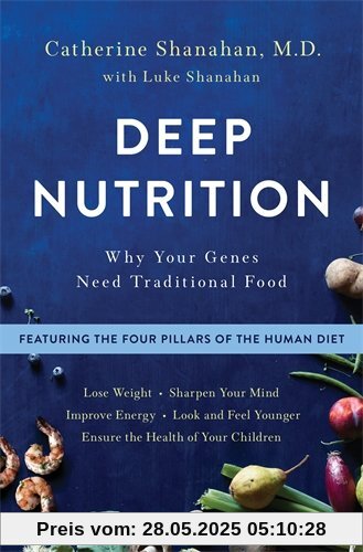Deep Nutrition: Why Your Genes Need Traditional Food