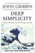 Deep Simplicity: Chaos, Complexity and the Emergence of Life (Penguin Press Science)