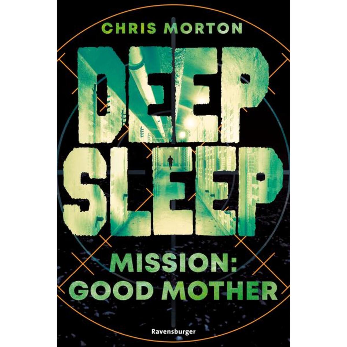 Deep Sleep, Band 3 - Mission: Good Mother Deep Sleep, Band 3 - Mission: Good Mother von Ravensburger Verlag