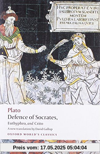 Defence of Socrates, Euthyphro, Crito (Oxford World's Classics)