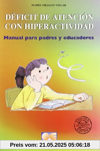 Déficit de atención con hiperactividad. Manual para padres y educadores (Educación especial y dificultades de aprendizaje, Band 26)